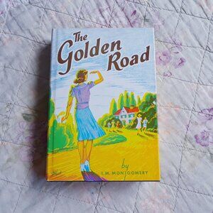 1967 The Golden Road L.M Montgomery Vintage Hardcover
